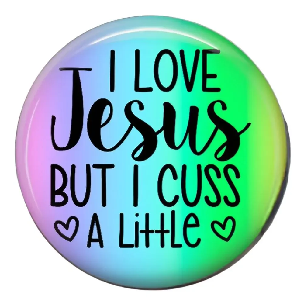 I Love Jesus But I Cuss a Little Badge Reel Funny Christian Gift